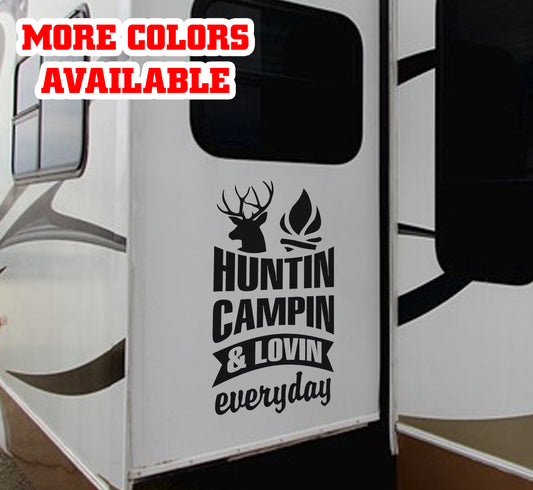 Huntin Campin & Lovin Everyday Vinyl Sticker Decal Graphic | RV Slide Decal RV Door Decal Travel Trailer Camper Hunting Fishing Loving