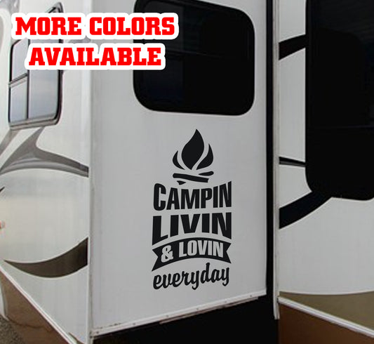 Campin Livin & Lovin Everyday Vinyl Sticker Decal Graphic | RV Slide Decal RV Door Decal Travel Trailer Camper Hunting Fishing Loving