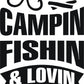 Campin Fishin & Lovin Everyday Vinyl Sticker Decal Graphic | RV Slide Decal RV Door Decal Travel Trailer Camper Hunting Fishing Loving