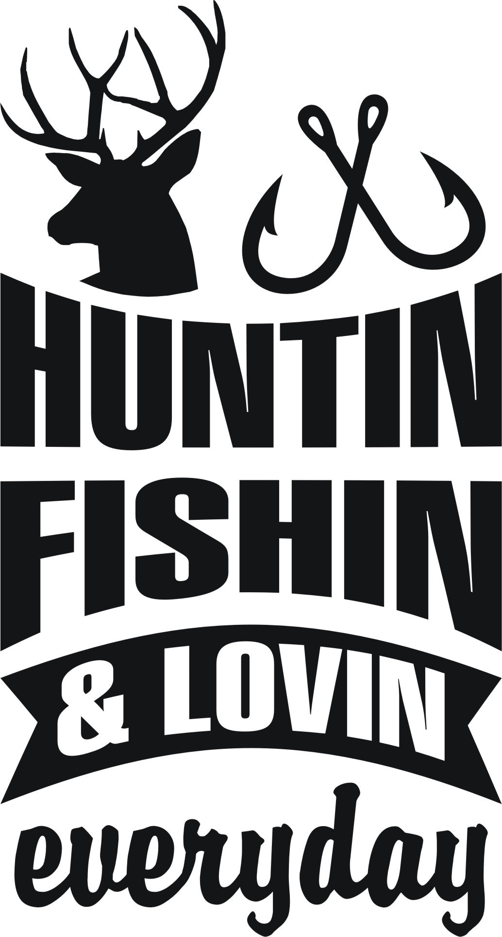 Huntin Fishin & Lovin Everyday Vinyl Sticker Decal Graphic | RV Slide Decal RV Door Decal Travel Trailer Camper Hunting Fishing Loving