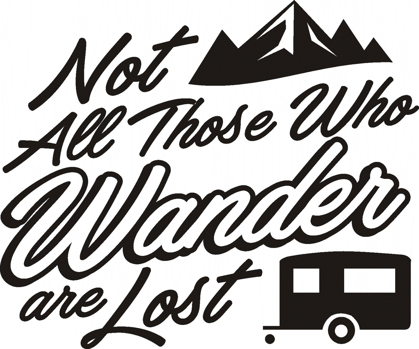 Not All Those Who Wander Are Lost Vinyl Sticker Decal Graphic | RV Slide Decal RV Door Decal Travel Trailer Camper 5th wheel stickers