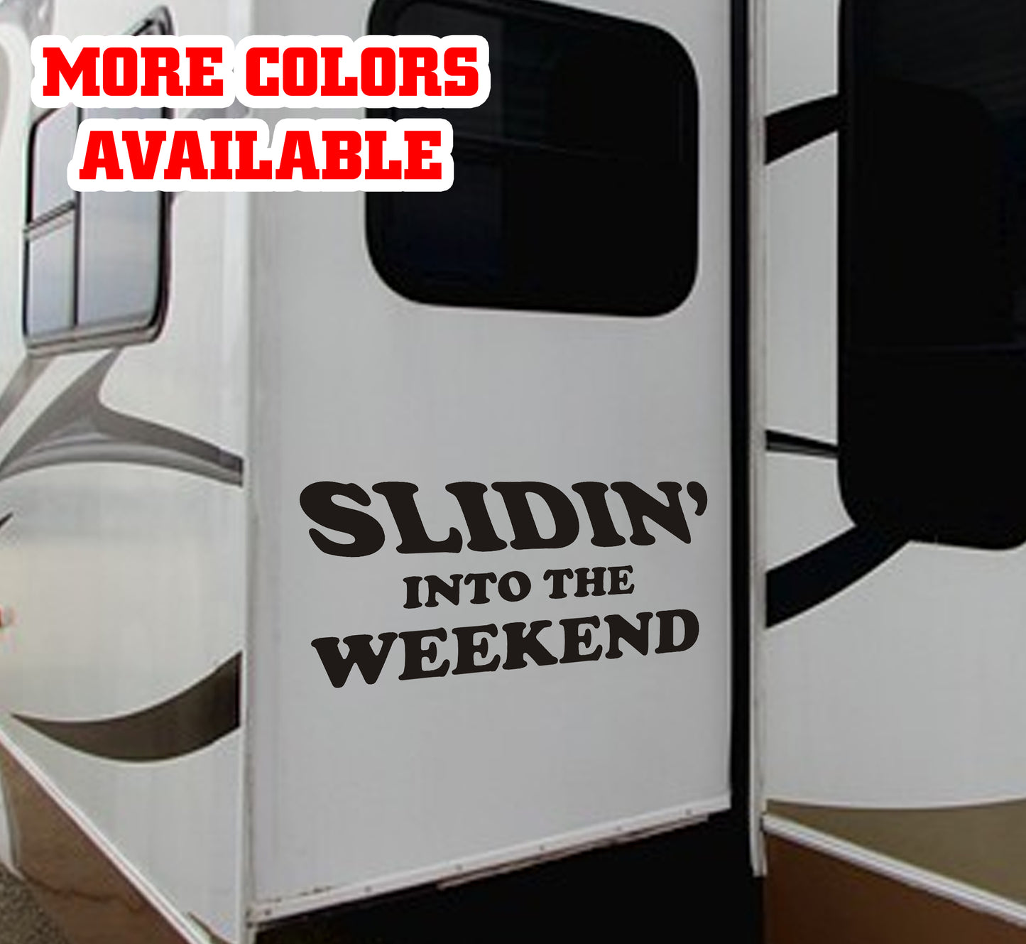 Slidin into the weekend RV slide out large vinyl Decal Graphic kit funny camping